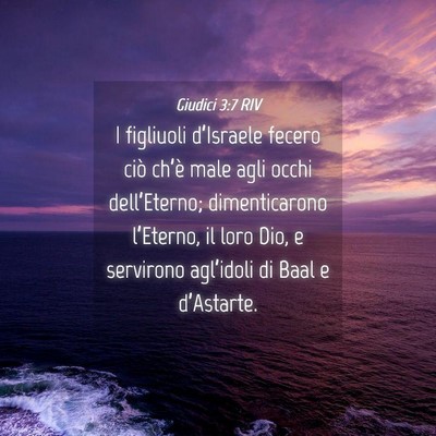 Picture 04 - Giudici 3:7 RIV - I figliuoli d’Israele fecero ciò ch’è male - Bible Verse Picture