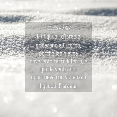 Picture 04 - Giudici 4:3 RIV - E i figliuoli d’Israele gridarono all’Eterno, - Bible Verse Picture
