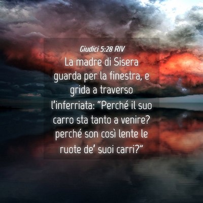 Picture 04 - Giudici 5:28 RIV - La madre di Sisera guarda per la finestra, e - Bible Verse Picture