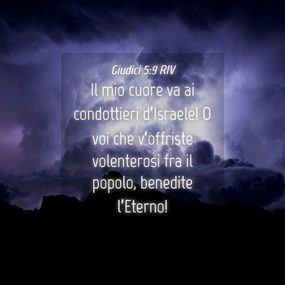 Picture 04 - Giudici 5:9 RIV - Il mio cuore va ai condottieri d’Israele! O voi - Bible Verse Picture