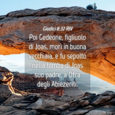 Picture 04 - Giudici 8:32 RIV - Poi Gedeone, figliuolo di Joas, morì in buona - Bible Verse Picture