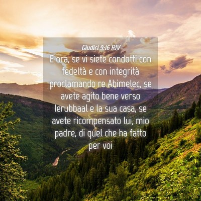 Picture 04 - Giudici 9:16 RIV - E ora, se vi siete condotti con fedeltà e con - Bible Verse Picture