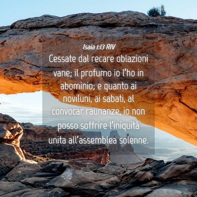 Picture 04 - Isaia 1:13 RIV - Cessate dal recare oblazioni vane; il profumo io - Bible Verse Picture