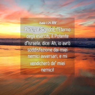 Picture 04 - Isaia 1:24 RIV - Perciò il Signore, l’Eterno degli eserciti, il - Bible Verse Picture