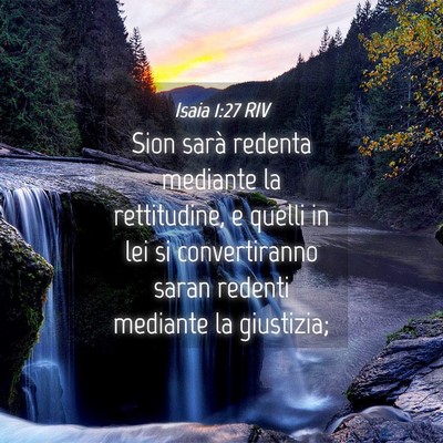 Picture 04 - Isaia 1:27 RIV - Sion sarà redenta mediante la rettitudine, e - Bible Verse Picture