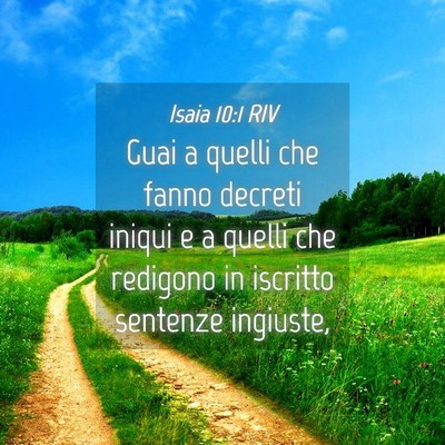 Picture 04 - Isaia 10:1 RIV - Guai a quelli che fanno decreti iniqui e a quelli - Bible Verse Picture