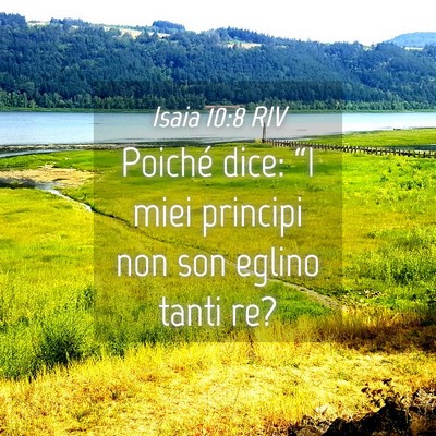 Picture 04 - Isaia 10:8 RIV - Poiché dice: “I miei principi non son eglino - Bible Verse Picture