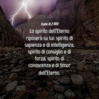 Picture 04 - Isaia 11:2 RIV - Lo spirito dell’Eterno riposerà su lui: - Bible Verse Picture