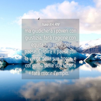 Picture 04 - Isaia 11:4 RIV - ma giudicherà i poveri con giustizia, farà - Bible Verse Picture