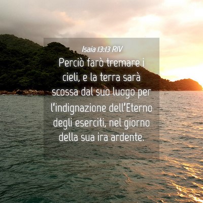 Picture 04 - Isaia 13:13 RIV - Perciò farò tremare i cieli, e la terra sarà - Bible Verse Picture