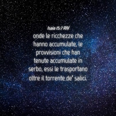 Picture 04 - Isaia 15:7 RIV - onde le ricchezze che hanno accumulate, le - Bible Verse Picture