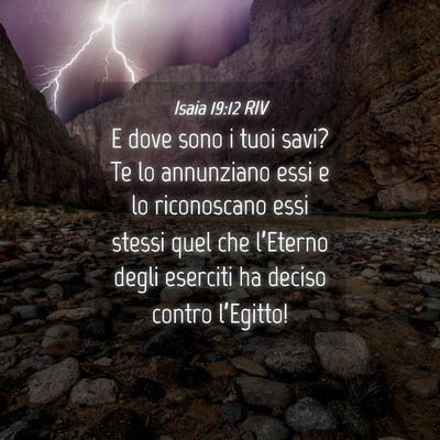 Picture 04 - Isaia 19:12 RIV - E dove sono i tuoi savi? Te lo annunziano essi e - Bible Verse Picture
