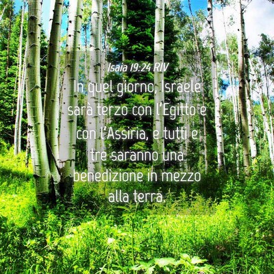 Picture 04 - Isaia 19:24 RIV - In quel giorno, Israele sarà terzo con - Bible Verse Picture