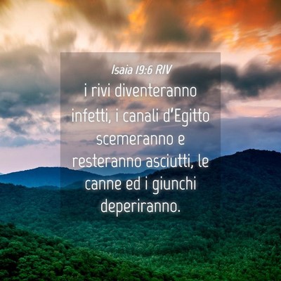 Picture 04 - Isaia 19:6 RIV - i rivi diventeranno infetti, i canali d’Egitto - Bible Verse Picture