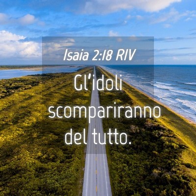 Picture 04 - Isaia 2:18 RIV - Gl’idoli scompariranno del - Bible Verse Picture