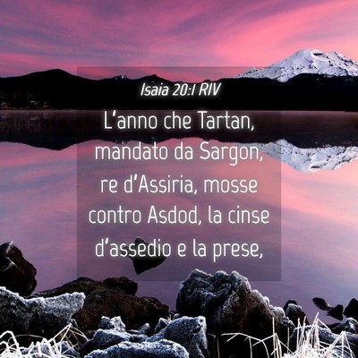Picture 04 - Isaia 20:1 RIV - L’anno che Tartan, mandato da Sargon, re - Bible Verse Picture