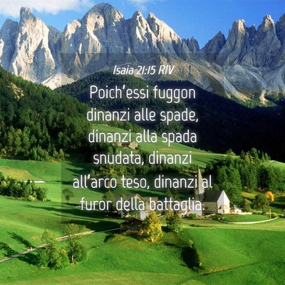 Picture 04 - Isaia 21:15 RIV - Poich’essi fuggon dinanzi alle spade, dinanzi - Bible Verse Picture