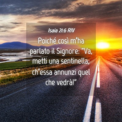 Picture 04 - Isaia 21:6 RIV - Poiché così m’ha parlato il Signore: “Va, - Bible Verse Picture