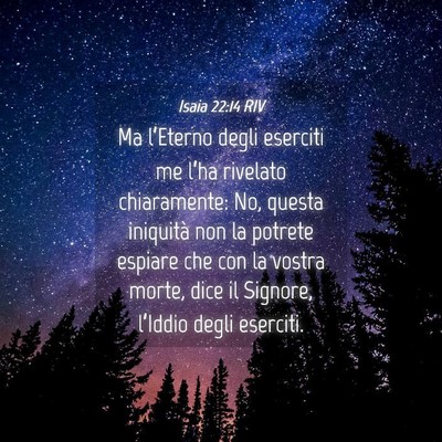 Picture 04 - Isaia 22:14 RIV - Ma l’Eterno degli eserciti me l’ha rivelato - Bible Verse Picture