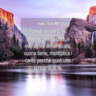 Picture 04 - Isaia 23:16 RIV - Prendi la cetra, va’ attorno per la città, o - Bible Verse Picture
