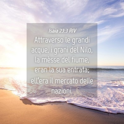 Picture 04 - Isaia 23:3 RIV - Attraverso le grandi acque, i grani del Nilo, la - Bible Verse Picture