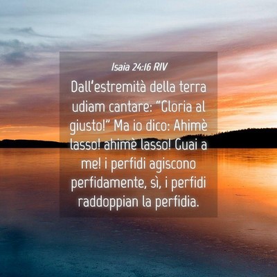 Picture 04 - Isaia 24:16 RIV - Dall’estremità della terra udiam cantare: - Bible Verse Picture