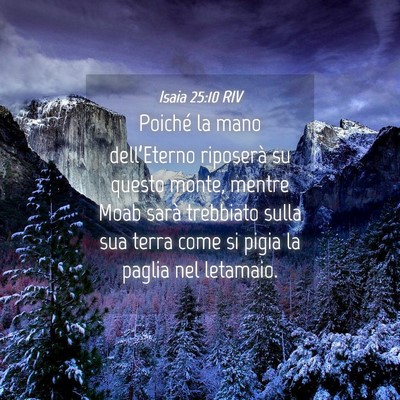 Picture 04 - Isaia 25:10 RIV - Poiché la mano dell’Eterno riposerà su questo - Bible Verse Picture