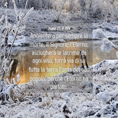 Picture 04 - Isaia 25:8 RIV - Annienterà per sempre la morte; il Signore, - Bible Verse Picture