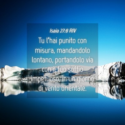 Picture 04 - Isaia 27:8 RIV - Tu l’hai punito con misura, mandandolo lontano, - Bible Verse Picture