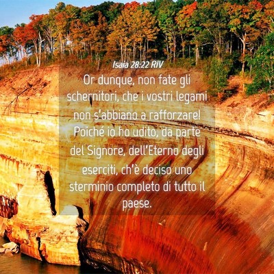 Picture 04 - Isaia 28:22 RIV - Or dunque, non fate gli schernitori, che i vostri - Bible Verse Picture