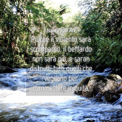 Picture 04 - Isaia 29:20 RIV - Poiché il violento sarà scomparso, il beffardo - Bible Verse Picture