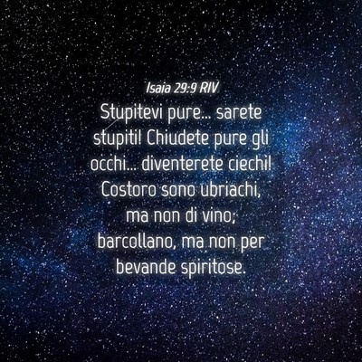 Picture 04 - Isaia 29:9 RIV - Stupitevi pure… sarete stupiti! Chiudete pure - Bible Verse Picture