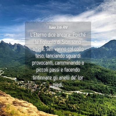 Picture 04 - Isaia 3:16 RIV - L’Eterno dice ancora: Poiché le figliuolo di - Bible Verse Picture