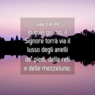 Picture 04 - Isaia 3:18 RIV - In quel giorno, il Signore torrà via il lusso - Bible Verse Picture