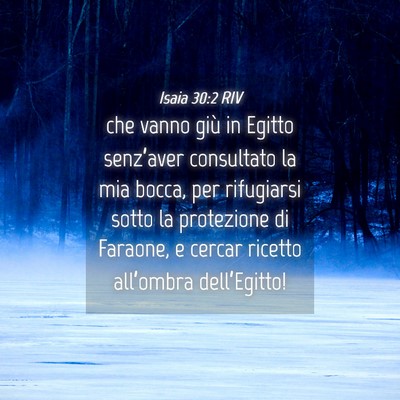 Picture 04 - Isaia 30:2 RIV - che vanno giù in Egitto senz’aver consultato - Bible Verse Picture