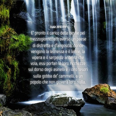 Picture 04 - Isaia 30:6 RIV - E’ pronto il carico delle bestie pel - Bible Verse Picture