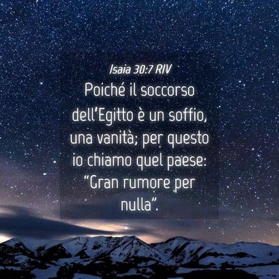 Picture 04 - Isaia 30:7 RIV - Poiché il soccorso dell’Egitto è un soffio, - Bible Verse Picture