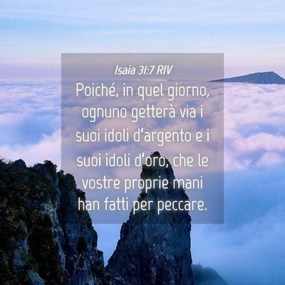 Picture 04 - Isaia 31:7 RIV - Poiché, in quel giorno, ognuno getterà via i - Bible Verse Picture