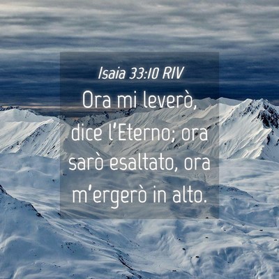 Picture 04 - Isaia 33:10 RIV - Ora mi leverò, dice l’Eterno; ora sarò - Bible Verse Picture