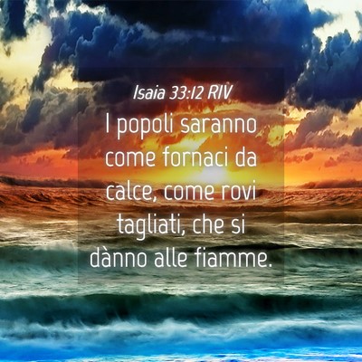 Picture 04 - Isaia 33:12 RIV - I popoli saranno come fornaci da calce, come rovi - Bible Verse Picture