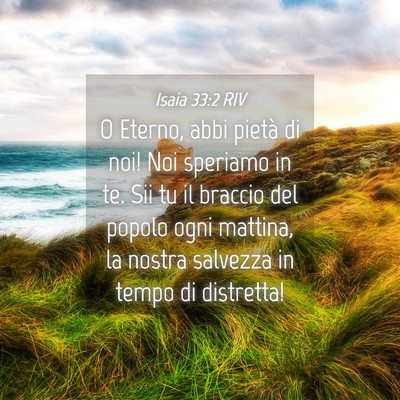 Picture 04 - Isaia 33:2 RIV - O Eterno, abbi pietà di noi! Noi speriamo in te. - Bible Verse Picture