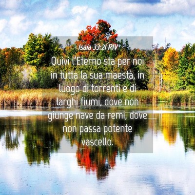 Picture 04 - Isaia 33:21 RIV - Quivi l’Eterno sta per noi in tutta la sua - Bible Verse Picture