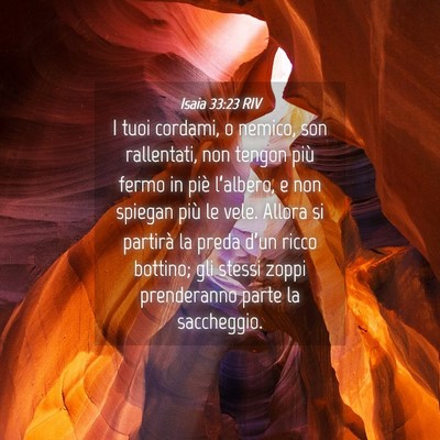 Picture 04 - Isaia 33:23 RIV - I tuoi cordami, o nemico, son rallentati, non - Bible Verse Picture