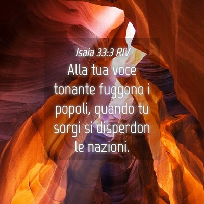 Picture 04 - Isaia 33:3 RIV - Alla tua voce tonante fuggono i popoli, quando tu - Bible Verse Picture