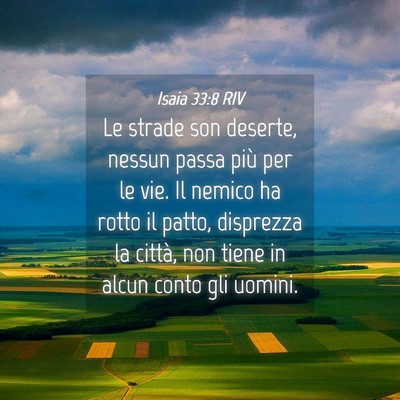 Picture 04 - Isaia 33:8 RIV - Le strade son deserte, nessun passa più per le - Bible Verse Picture