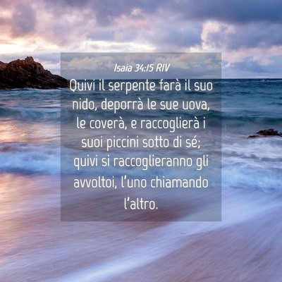 Picture 04 - Isaia 34:15 RIV - Quivi il serpente farà il suo nido, deporrà le - Bible Verse Picture