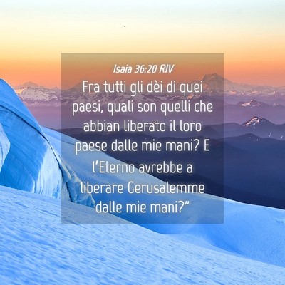 Picture 04 - Isaia 36:20 RIV - Fra tutti gli dèi di quei paesi, quali son - Bible Verse Picture