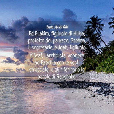 Picture 04 - Isaia 36:22 RIV - Ed Eliakim, figliuolo di Hilkia, prefetto del - Bible Verse Picture