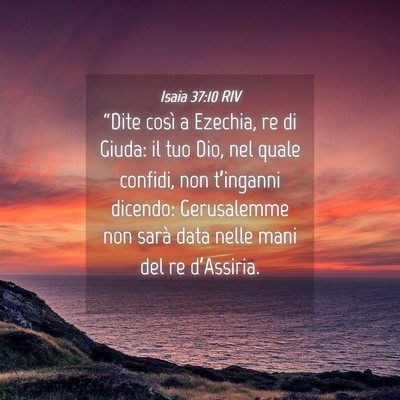 Picture 04 - Isaia 37:10 RIV - “Dite così a Ezechia, re di Giuda: il tuo Dio, - Bible Verse Picture