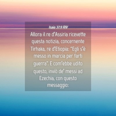 Picture 04 - Isaia 37:9 RIV - Allora il re d’Assiria ricevette questa - Bible Verse Picture